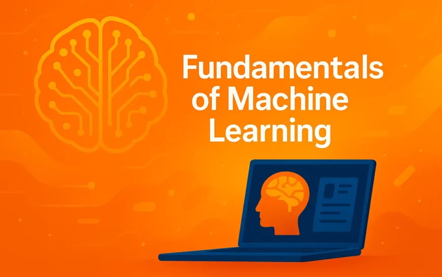Fundamentals of Machine Learning: Your Essential 2025 Guide