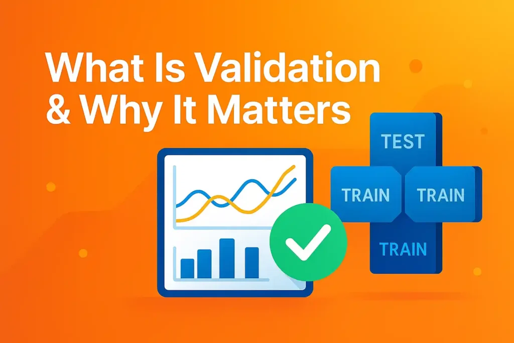 What Is Validation & Why It Matters