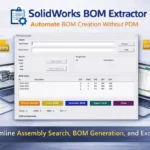 SolidWorks BOM Extractor Tool: Automate BOM Without PDM 29 SolidWorks BOM Extractor Tool